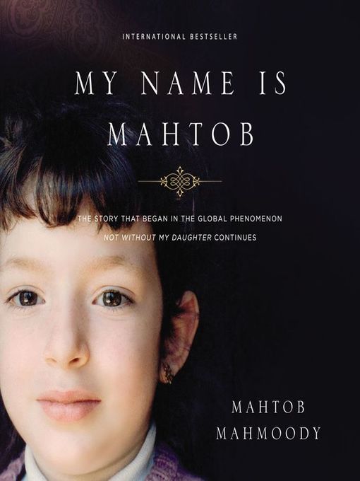 Title details for My Name Is Mahtob by Mahtob Mahmoody - Available